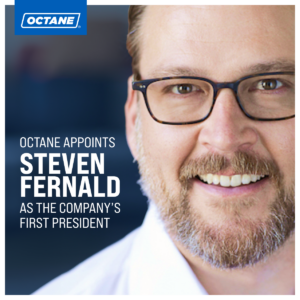 Photo of Steven Fernald Smiling. Text says "Octane Appoints Steven Fernald as the Company's First President"